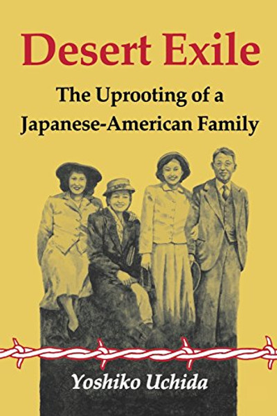 Desert Exile: The Uprooting of a Japanese American Family (Classics of Asian American Literature)