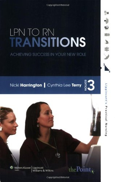 LPN to RN Transitions: Achieving Success in Your New Role (Lippincott's Practical Nursing)