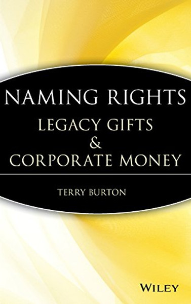 Naming Rights: Legacy Gifts and Corporate Money