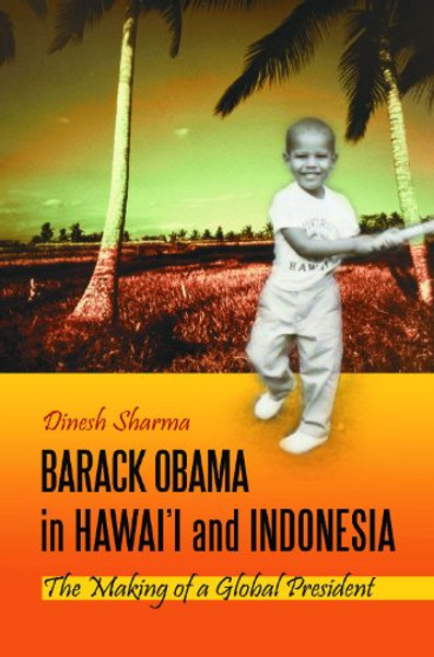 Barack Obama in Hawaii and Indonesia: The Making of a Global President