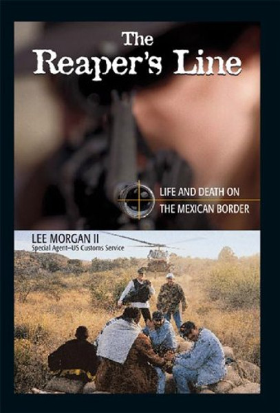 The Reapers Line: Life and Death on the Mexican Border
