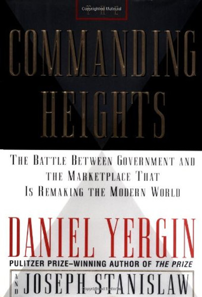The Commanding Heights: The Battle Between Government and the Marketplace That Is Remaking the Modern World