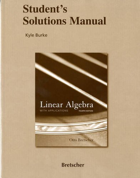 Student Solutions Manual for Linear Algebra with Applications