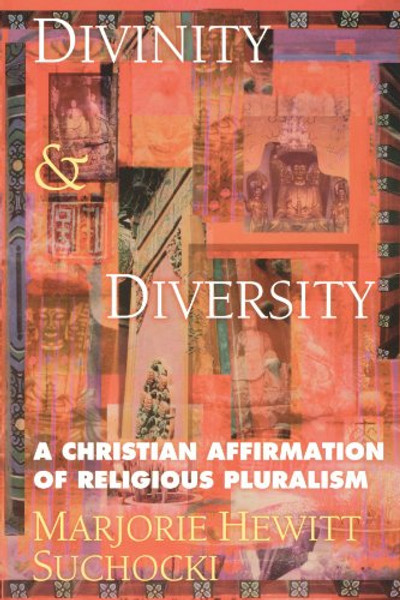 Divinity & Diversity: A Christian Affirmation of Religious Pluralism