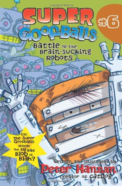 Super Goofballs, Book 6: Battle of the Brain-Sucking Robots