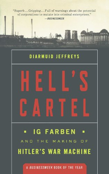 Hell's Cartel: IG Farben and the Making of Hitler's War Machine