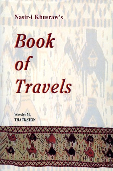 Nasir-I Khusraw's Book of Travels: Safarnamah (Bibliotheca Iranica: Intellectual Traditions Series) (English, Persian and Persian Edition)