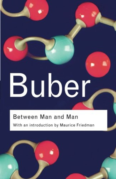 Between Man and Man (Routledge Classics) (Volume 8)