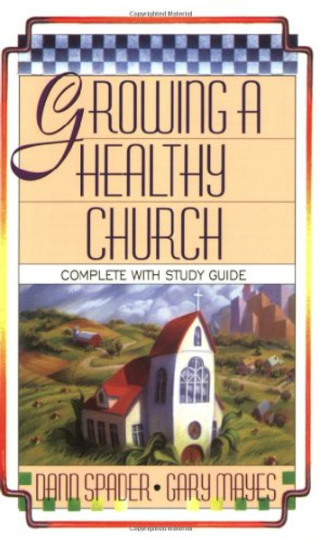 Growing A Healthy Church: (Complete with Study Guide)