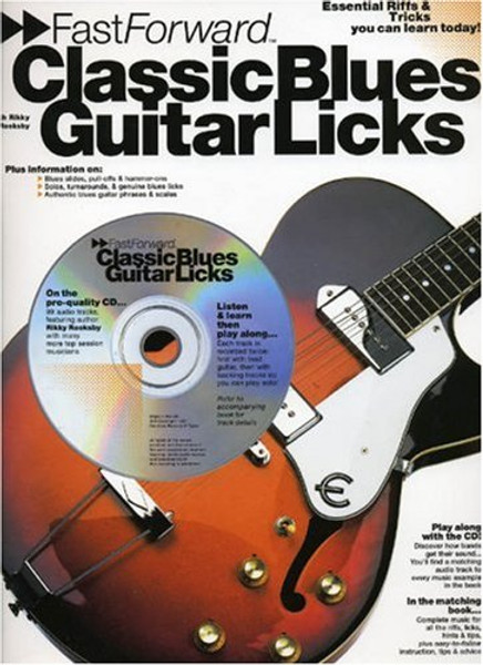 Fast Forward - Classic Blues Guitar Licks: Essential Riffs & Tricks You Can Learn Today! (Fast Forward (Music Sales))