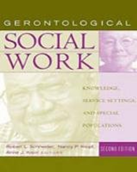 Gerontological Social Work: Knowledge, Service Settings, and Special Populations (Aging/Gerontology)