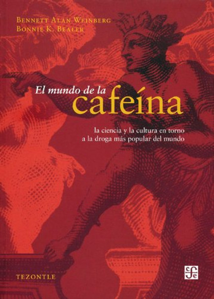 El mundo de la cafeina (Tezontle) (Spanish Edition)