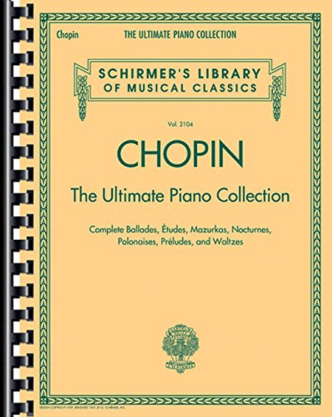 Chopin: The Ultimate Piano Collection (Schirmer's Library of Musical Classics)