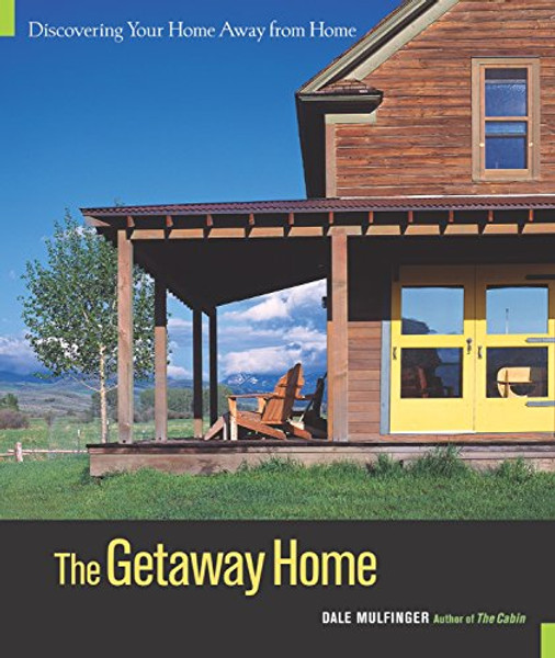 The Getaway Home: Discovering Your Home Away from Home