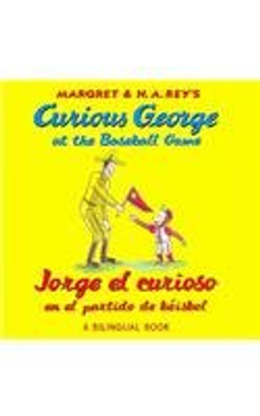 Jorge el curioso en el partido de bisbol/Curious George at the Baseball Game (bilingual edition) (Spanish and English Edition)