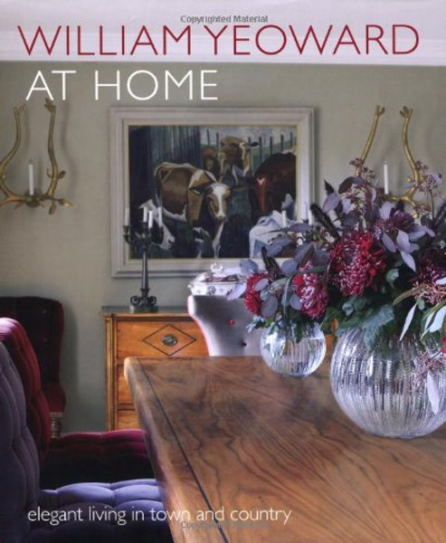 William Yeoward at Home: Elegant Living in Town and Country