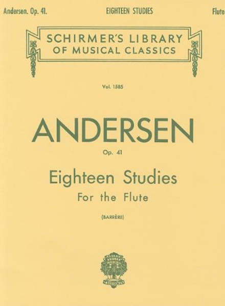 C. J. Andersen: Eighteen Studies for the Flute, Op. 41 (Schirmer's Library of Musical Classics)