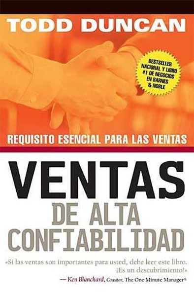 Ventas de alta confiabilidad: Requisito esencial para las ventas (Spanish Edition)