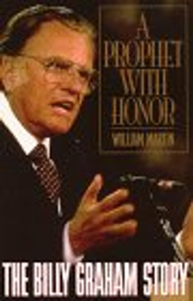 A Prophet with Honor : The Billy Graham Story