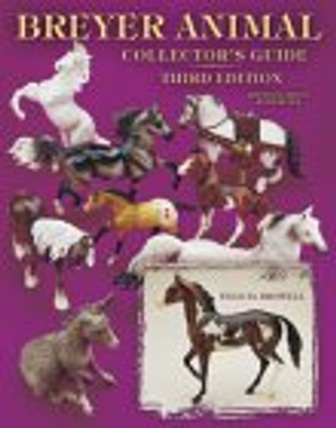 Breyer Animal Collector's Guide: Identification and Values, 3rd Edition