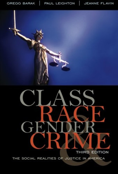 Class, Race, Gender, and Crime: The Social Realities of Justice in America