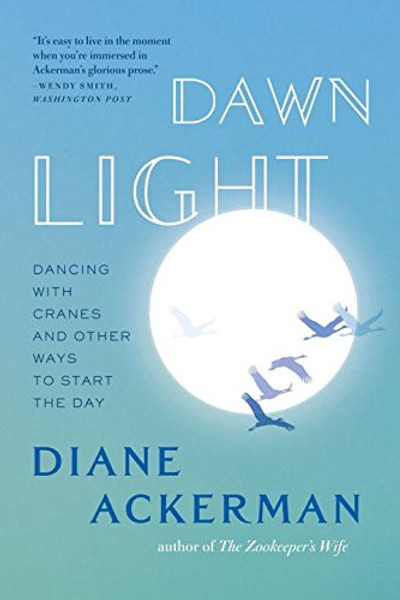 Dawn Light: Dancing with Cranes and Other Ways to Start the Day