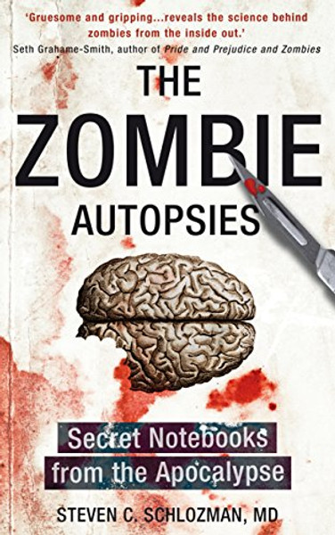 The Zombie Autopsies: Secret Notebooks from the Apocalypse