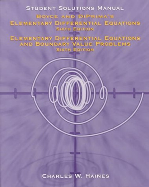 Student Solutions Manual for Elementary and Differential Equations & for Elementary Differential Equations and Boundary Problems by Boyce & DiPrima