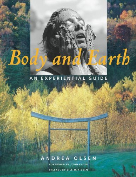 Body and Earth: An Experiential Guide (Middlebury Bicentennial Series in Environmental Studies)