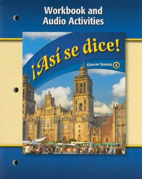 Asi Se Dice! Workbook and Audio Activities, Level 4 (Spanish Edition) (Spanish and English Edition)