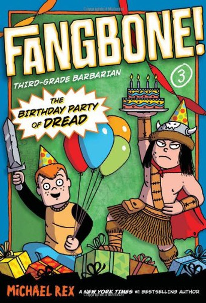 The Birthday Party of Dread (Fangbone! Third Grade Barbarian)