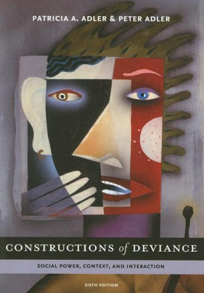 Constructions of Deviance: Social Power, Context, and Interaction