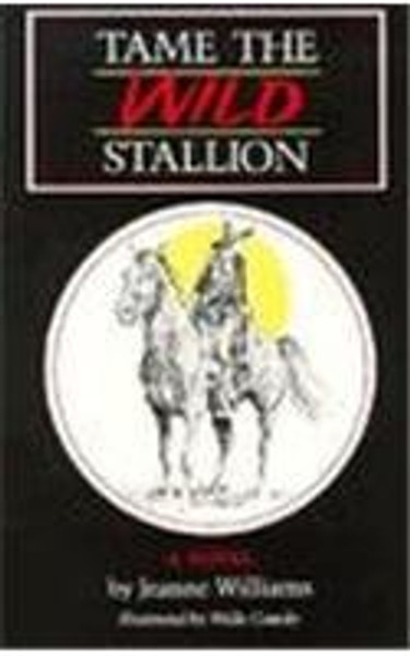 Tame the Wild Stallion: A Novel (Chaparral Books)