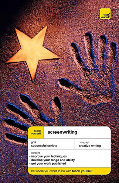 Teach Yourself Screenwriting (Teach Yourself Creative Writing)
