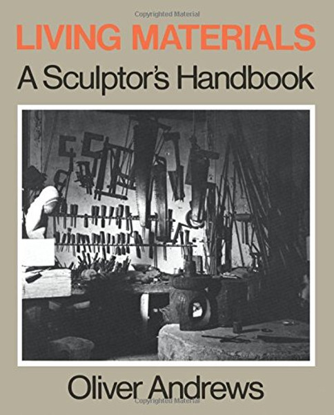 Living Materials: A Sculptor's Handbook