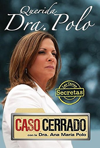 Querida Dra. Polo: Las cartas secretas de 'Caso Cerrado' (Dear Dr. Polo: The Secret Letters of 'Caso Cerrado')
