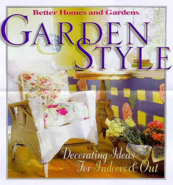 Garden Style ---Better Homes and Gardens