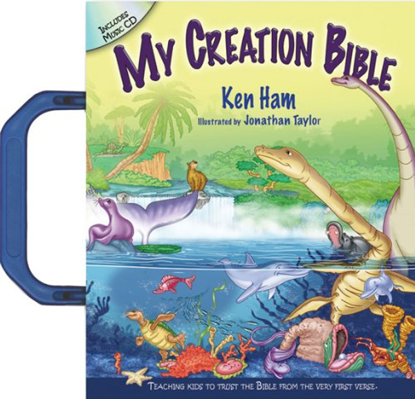 My Creation Bible: Teaching Kids to Trust the Bible from the Very First Verse