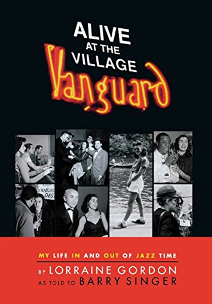 Alive at the Village Vanguard: My Life In and Out of Jazz Time