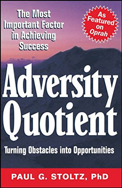 Adversity Quotient: Turning Obstacles into Opportunities