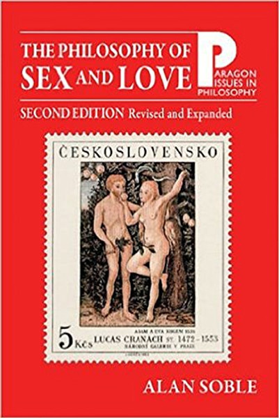 Philosophy of Sex and Love: An Introduction 2nd Edition, Revised and Expanded (Paragon Issues in Philosophy)