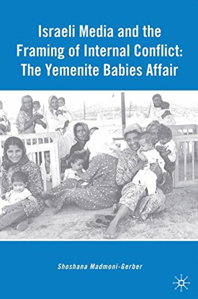 Israeli Media and the Framing of Internal Conflict: The Yemenite Babies Affair