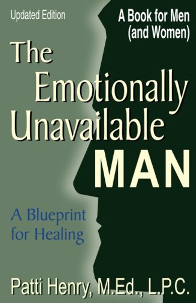 The Emotionally Unavailable Man: A Blueprint for Healing