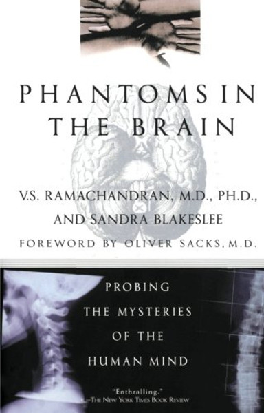 Phantoms in the Brain: Probing the Mysteries of the Human Mind