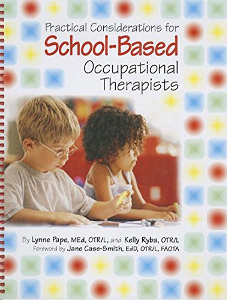 Practical Considerations for School-Based Occupational Therapists (Book & CD-ROM)