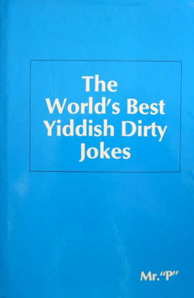 The World's Best Yiddish Dirty Jokes