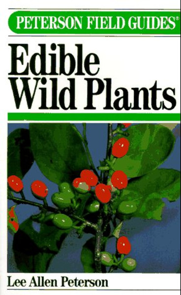 A Field Guide to Edible Wild Plants: Eastern and Central North America (Peterson Field Guides)