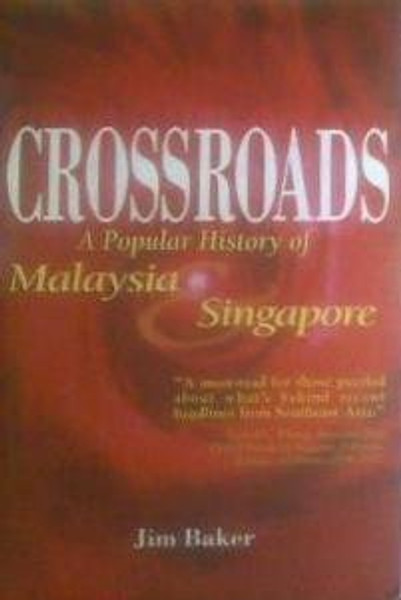 Crossroads: A Popular History of Malaysia and Singapore