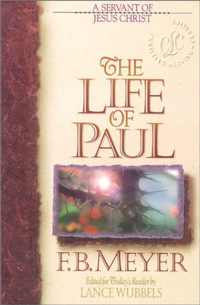 The Life of Paul: A Servant of Jesus Christ (Bible Character)
