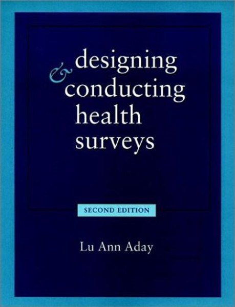 Designing and Conducting Health Surveys: A Comprehensive Guide